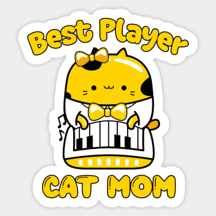 Best Piano Player and Cat Mom. Cat Playing Piano Sticker